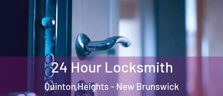 24 Hour Locksmith Quinton Heights - New Brunswick