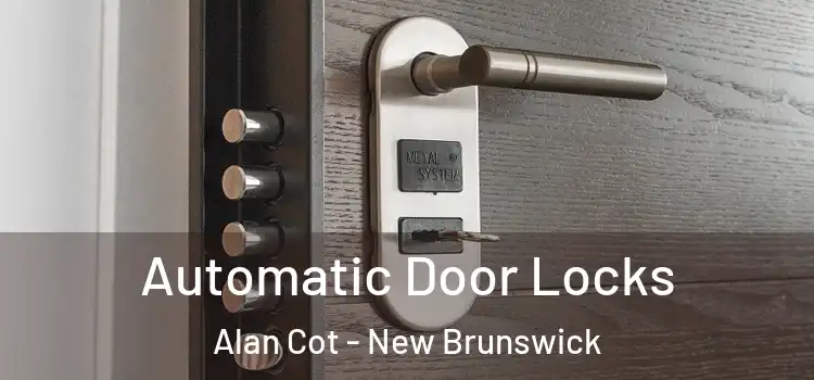 Automatic Door Locks Alan Cot - New Brunswick