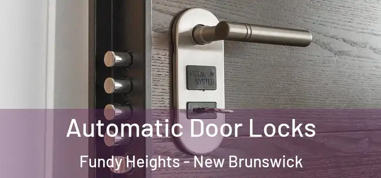 Automatic Door Locks Fundy Heights - New Brunswick