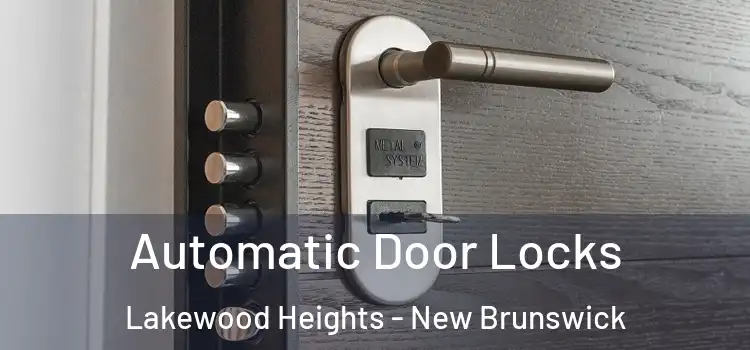 Automatic Door Locks Lakewood Heights - New Brunswick