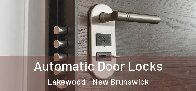 Automatic Door Locks Lakewood - New Brunswick