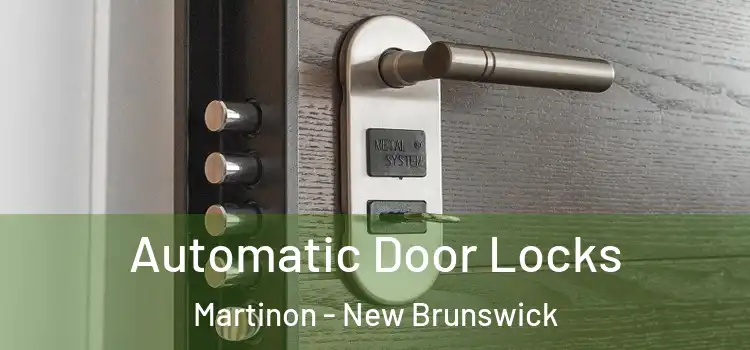 Automatic Door Locks Martinon - New Brunswick