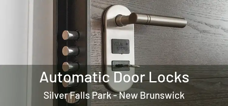 Automatic Door Locks Silver Falls Park - New Brunswick
