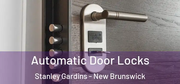 Automatic Door Locks Stanley Gardins - New Brunswick