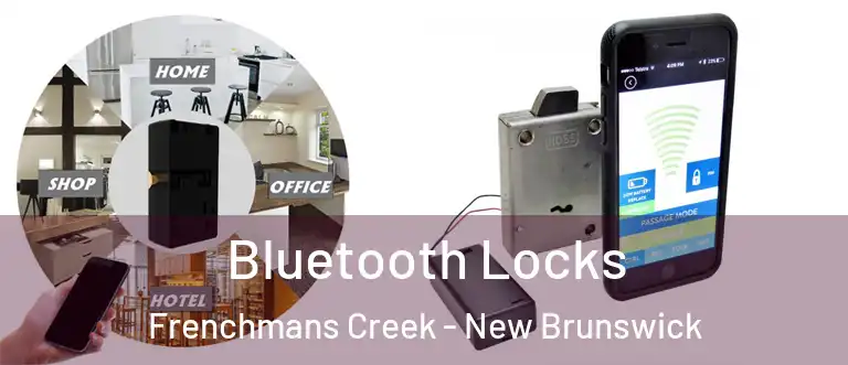 Bluetooth Locks Frenchmans Creek - New Brunswick