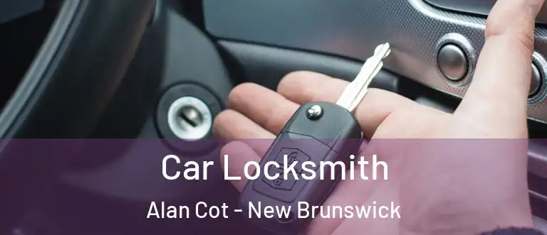 Car Locksmith Alan Cot - New Brunswick