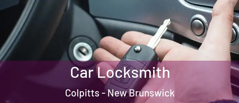 Car Locksmith Colpitts - New Brunswick