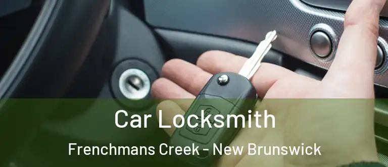 Car Locksmith Frenchmans Creek - New Brunswick