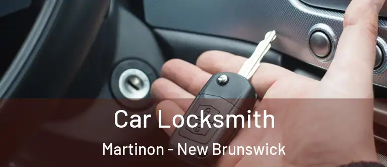 Car Locksmith Martinon - New Brunswick