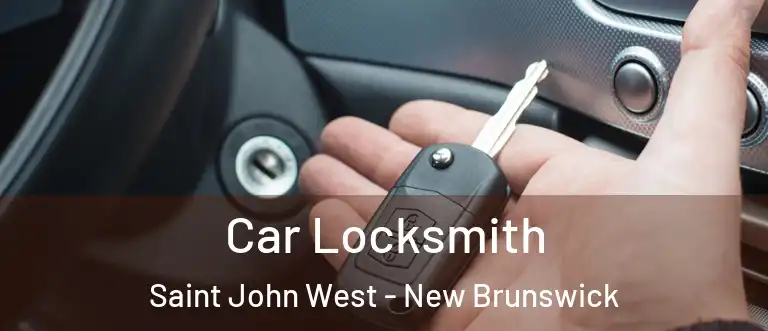 Car Locksmith Saint John West - New Brunswick