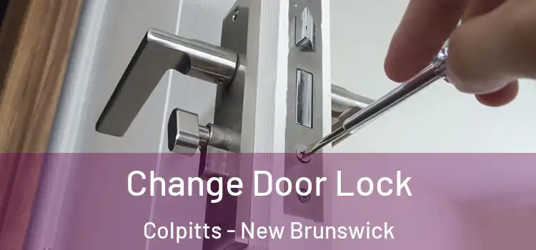 Change Door Lock Colpitts - New Brunswick