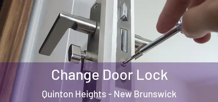 Change Door Lock Quinton Heights - New Brunswick