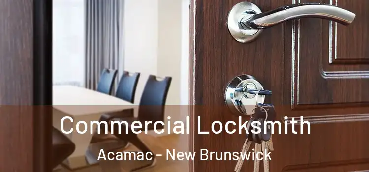 Commercial Locksmith Acamac - New Brunswick