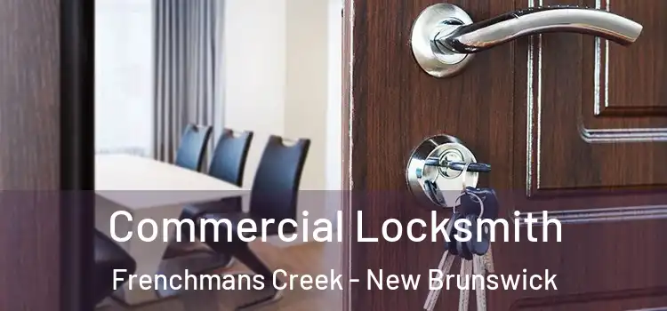 Commercial Locksmith Frenchmans Creek - New Brunswick