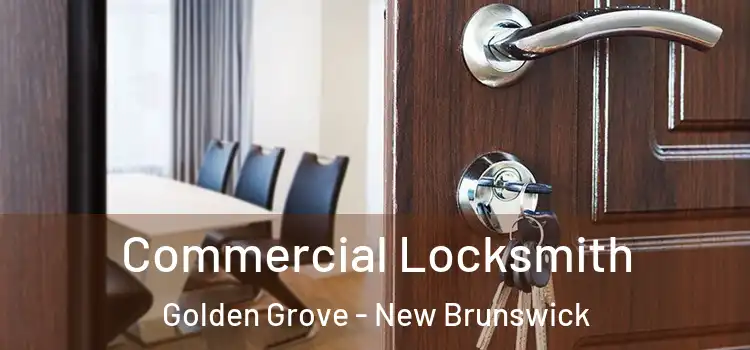 Commercial Locksmith Golden Grove - New Brunswick