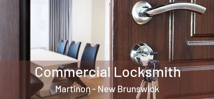 Commercial Locksmith Martinon - New Brunswick