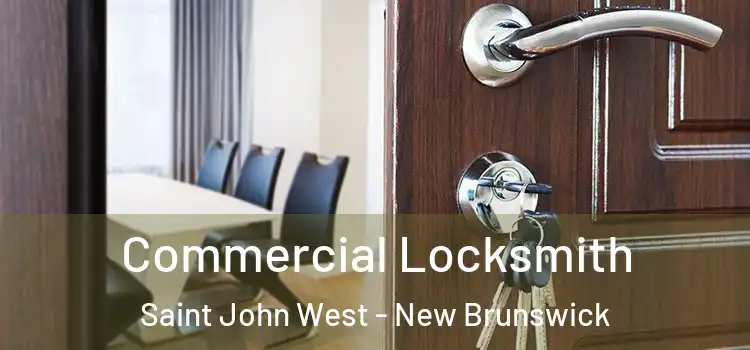 Commercial Locksmith Saint John West - New Brunswick