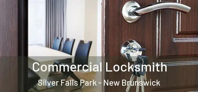 Commercial Locksmith Silver Falls Park - New Brunswick