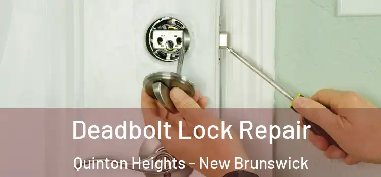 Deadbolt Lock Repair Quinton Heights - New Brunswick