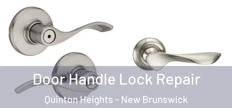Door Handle Lock Repair Quinton Heights - New Brunswick
