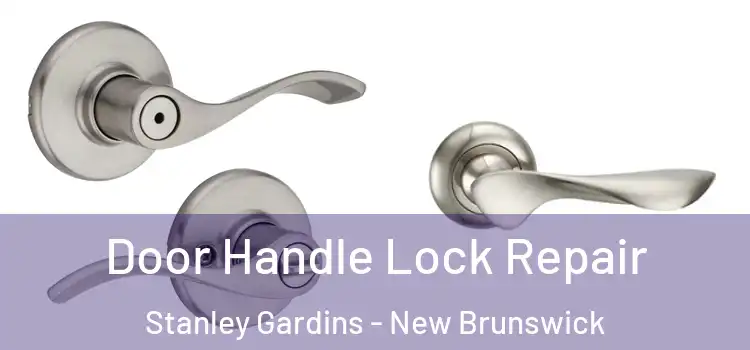 Door Handle Lock Repair Stanley Gardins - New Brunswick
