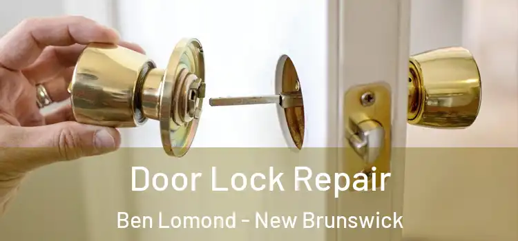 Door Lock Repair Ben Lomond - New Brunswick