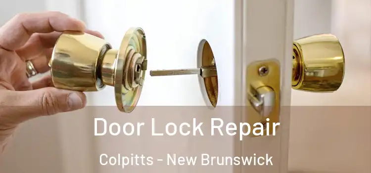 Door Lock Repair Colpitts - New Brunswick