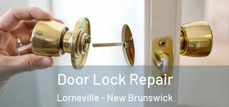 Door Lock Repair Lorneville - New Brunswick