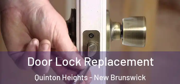 Door Lock Replacement Quinton Heights - New Brunswick