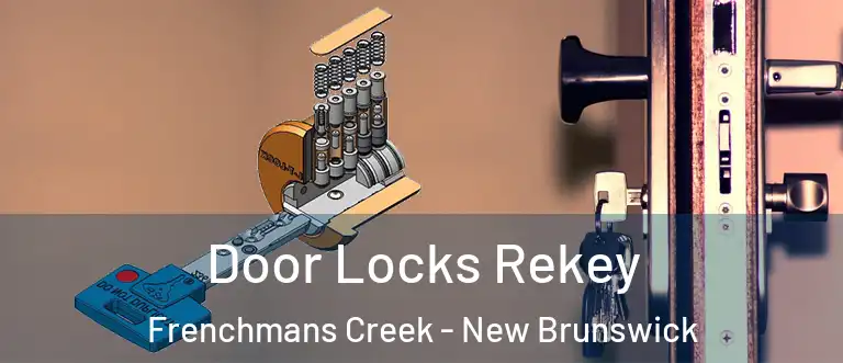 Door Locks Rekey Frenchmans Creek - New Brunswick