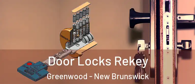 Door Locks Rekey Greenwood - New Brunswick