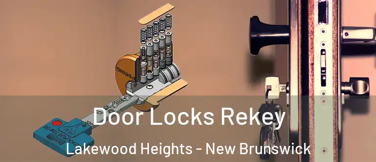 Door Locks Rekey Lakewood Heights - New Brunswick