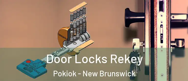 Door Locks Rekey Pokiok - New Brunswick