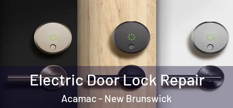 Electric Door Lock Repair Acamac - New Brunswick