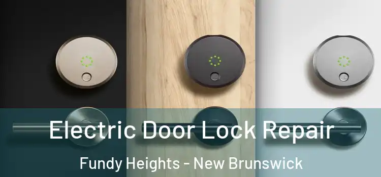 Electric Door Lock Repair Fundy Heights - New Brunswick