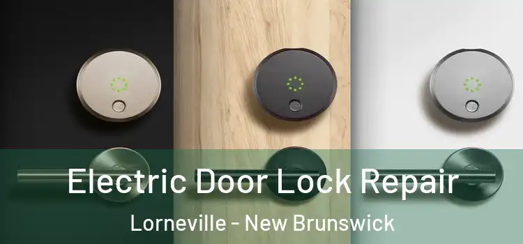 Electric Door Lock Repair Lorneville - New Brunswick