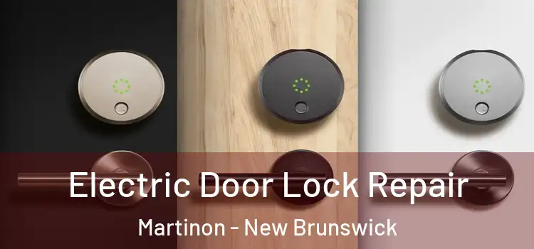 Electric Door Lock Repair Martinon - New Brunswick