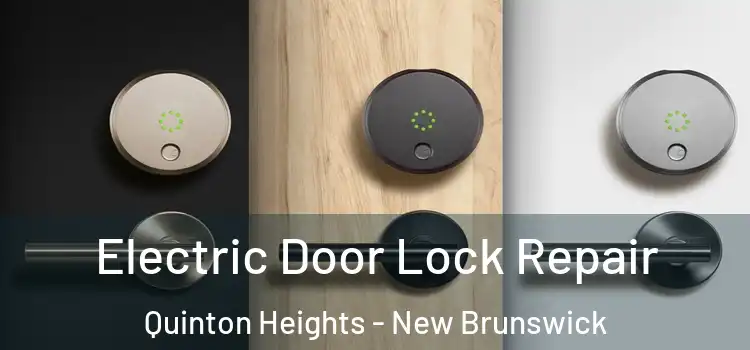 Electric Door Lock Repair Quinton Heights - New Brunswick