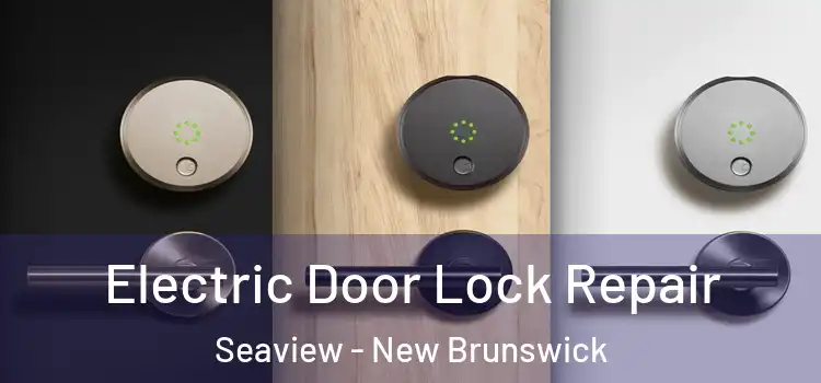 Electric Door Lock Repair Seaview - New Brunswick