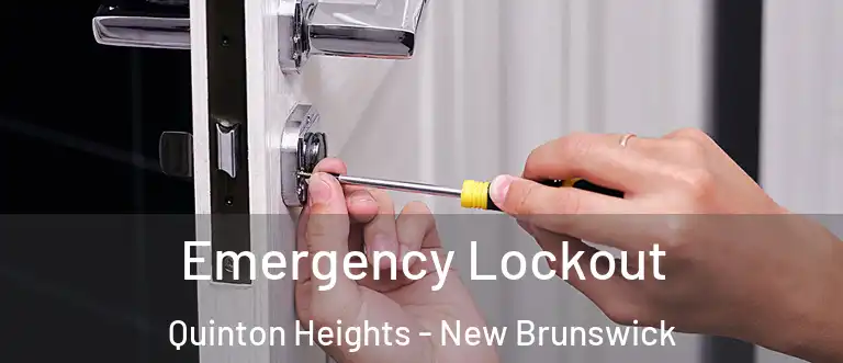 Emergency Lockout Quinton Heights - New Brunswick
