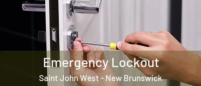 Emergency Lockout Saint John West - New Brunswick