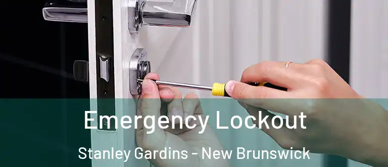 Emergency Lockout Stanley Gardins - New Brunswick
