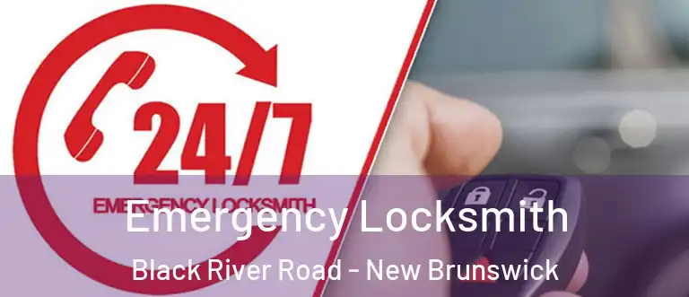 Emergency Locksmith Black River Road - New Brunswick