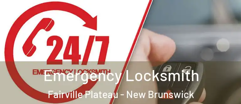 Emergency Locksmith Fairville Plateau - New Brunswick