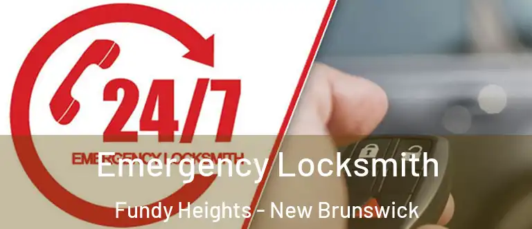 Emergency Locksmith Fundy Heights - New Brunswick