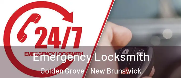 Emergency Locksmith Golden Grove - New Brunswick