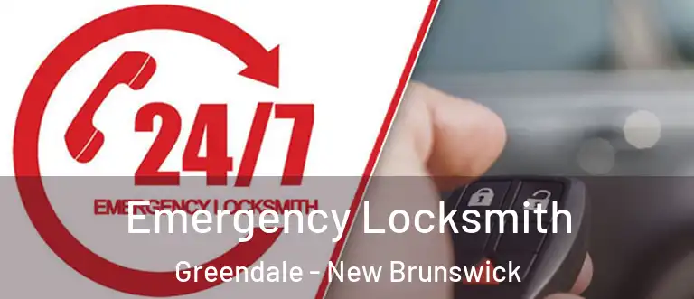 Emergency Locksmith Greendale - New Brunswick