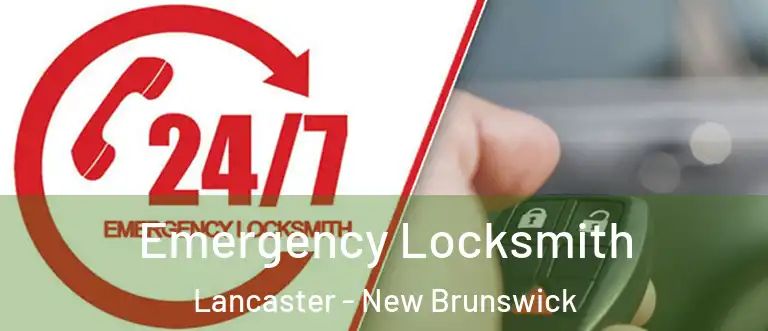 Emergency Locksmith Lancaster - New Brunswick