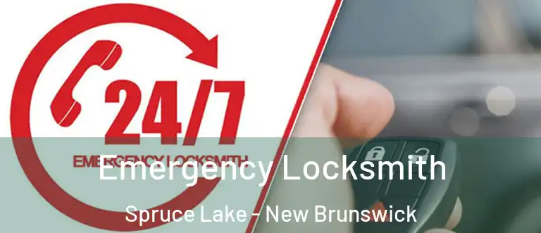 Emergency Locksmith Spruce Lake - New Brunswick