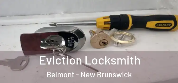 Eviction Locksmith Belmont - New Brunswick